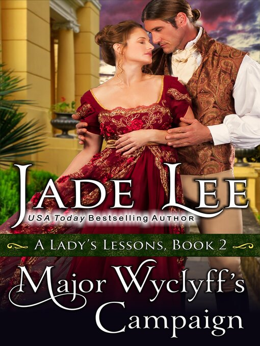 Title details for Major Wyclyff's Campaign (A Lady's Lessons, Book 2) by Jade Lee - Available